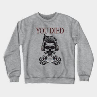 You Died Crewneck Sweatshirt